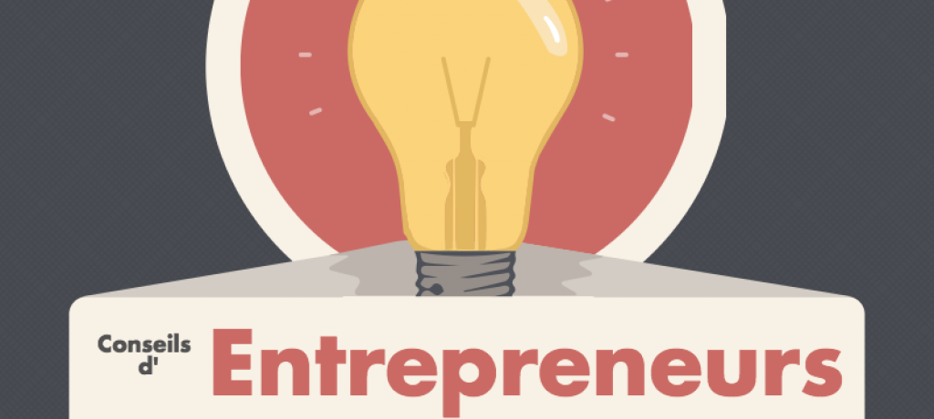 Conseils d'entrepreneurs pour d'autres entrepreneurs