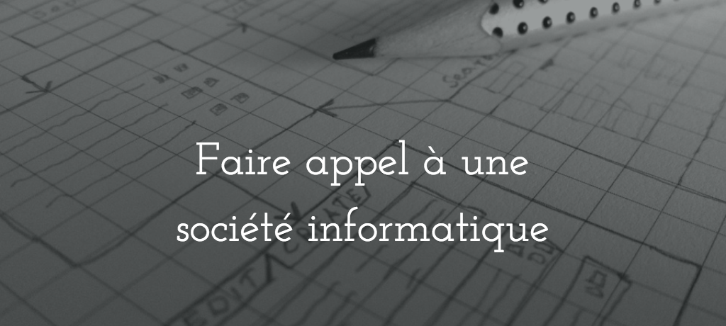 Une société informatique pour vous épauler